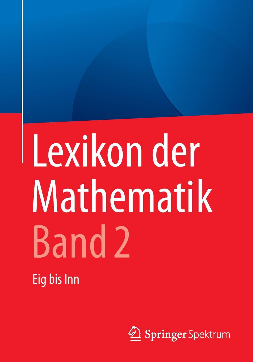 Cover: 9783662535035 | Lexikon der Mathematik: Band 2 | Eig bis Inn | Guido Walz | Buch | vii