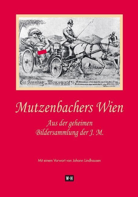 Cover: 9783950427493 | Mutzenbachers Wien | Johann Lindhausen | Buch | 2017
