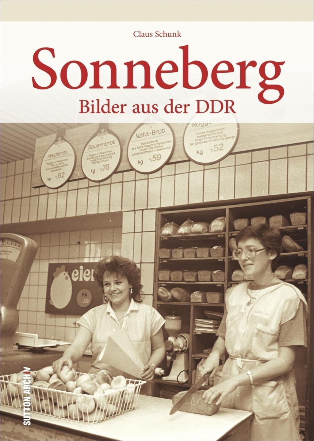 Cover: 9783954007356 | Sonneberg | Bilder aus der DDR | Claus Schunk | Buch | 128 S. | 2016