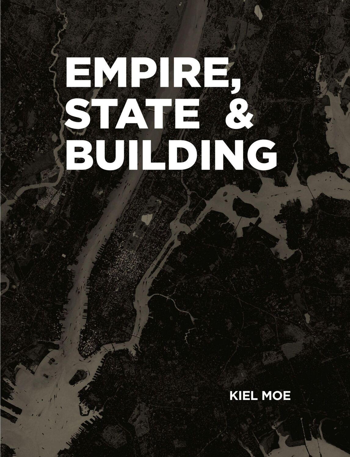 Cover: 9781940291840 | Empire, State &amp; Building | Kiel Moe | Taschenbuch | Englisch | 2017