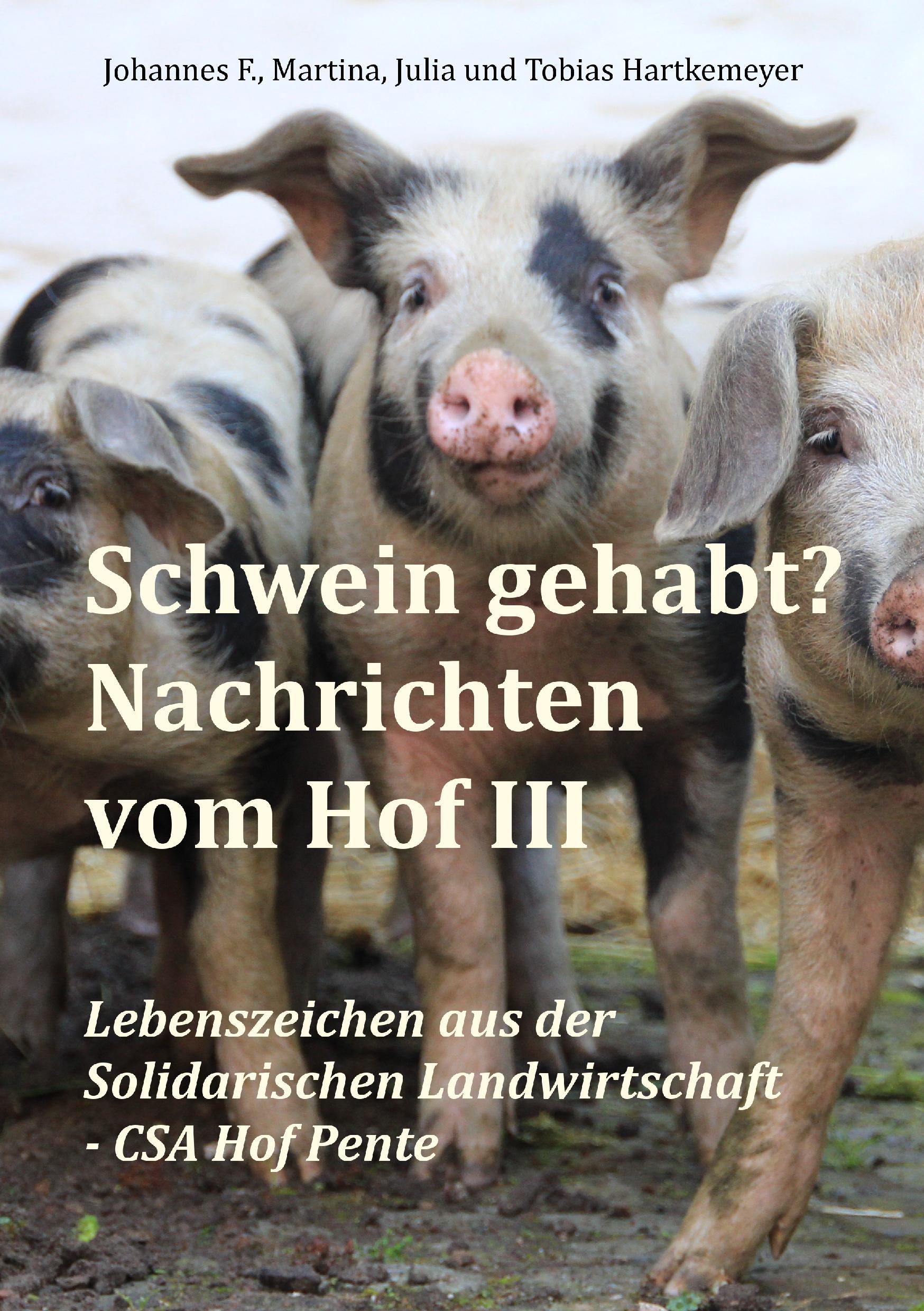 Cover: 9783734734908 | Schwein gehabt? Nachrichten vom Hof III | Hartkemeyer (u. a.) | Buch