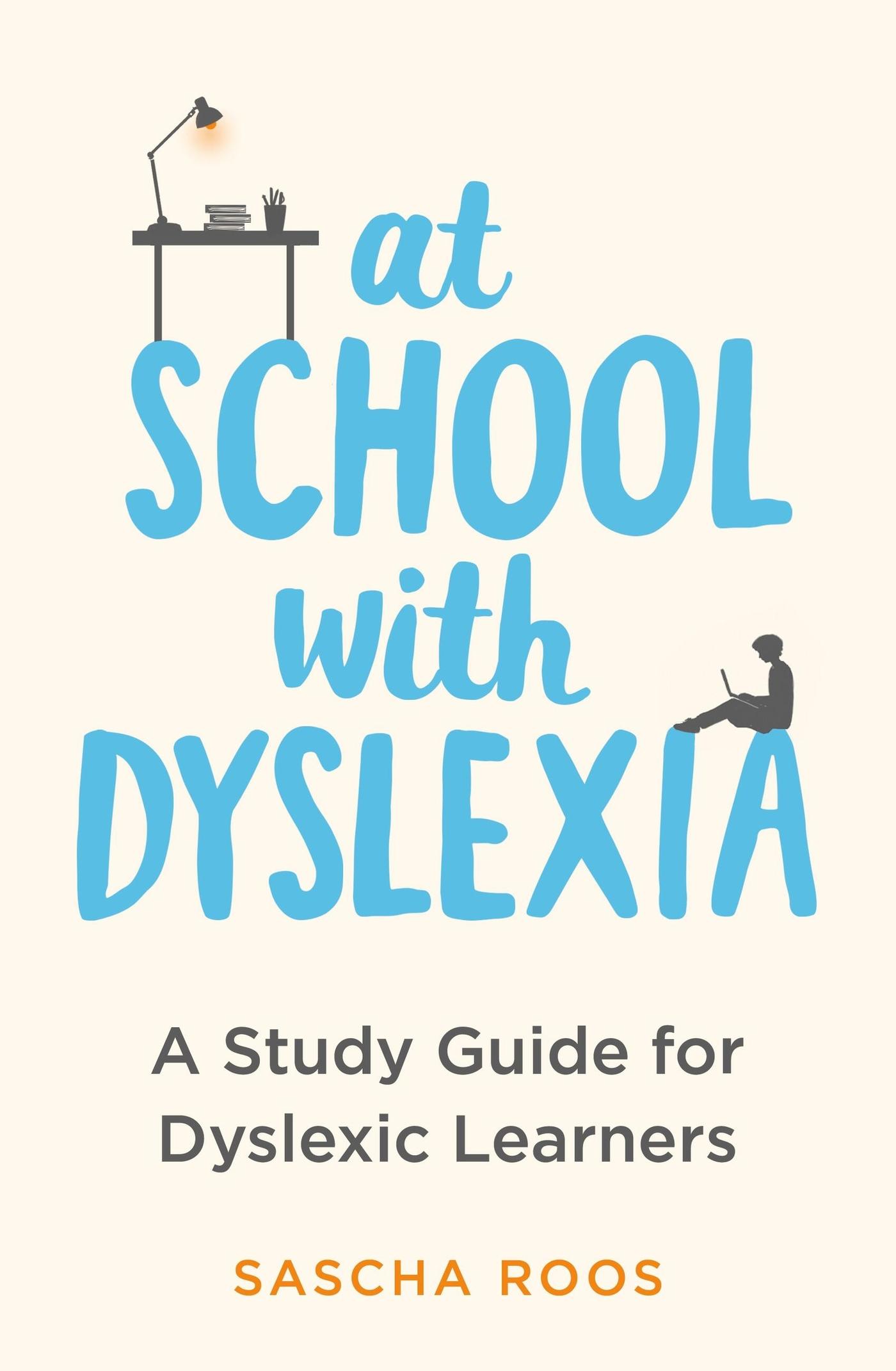 Cover: 9781472148926 | At School with Dyslexia | A Study Guide for Dyslexic Learners | Roos