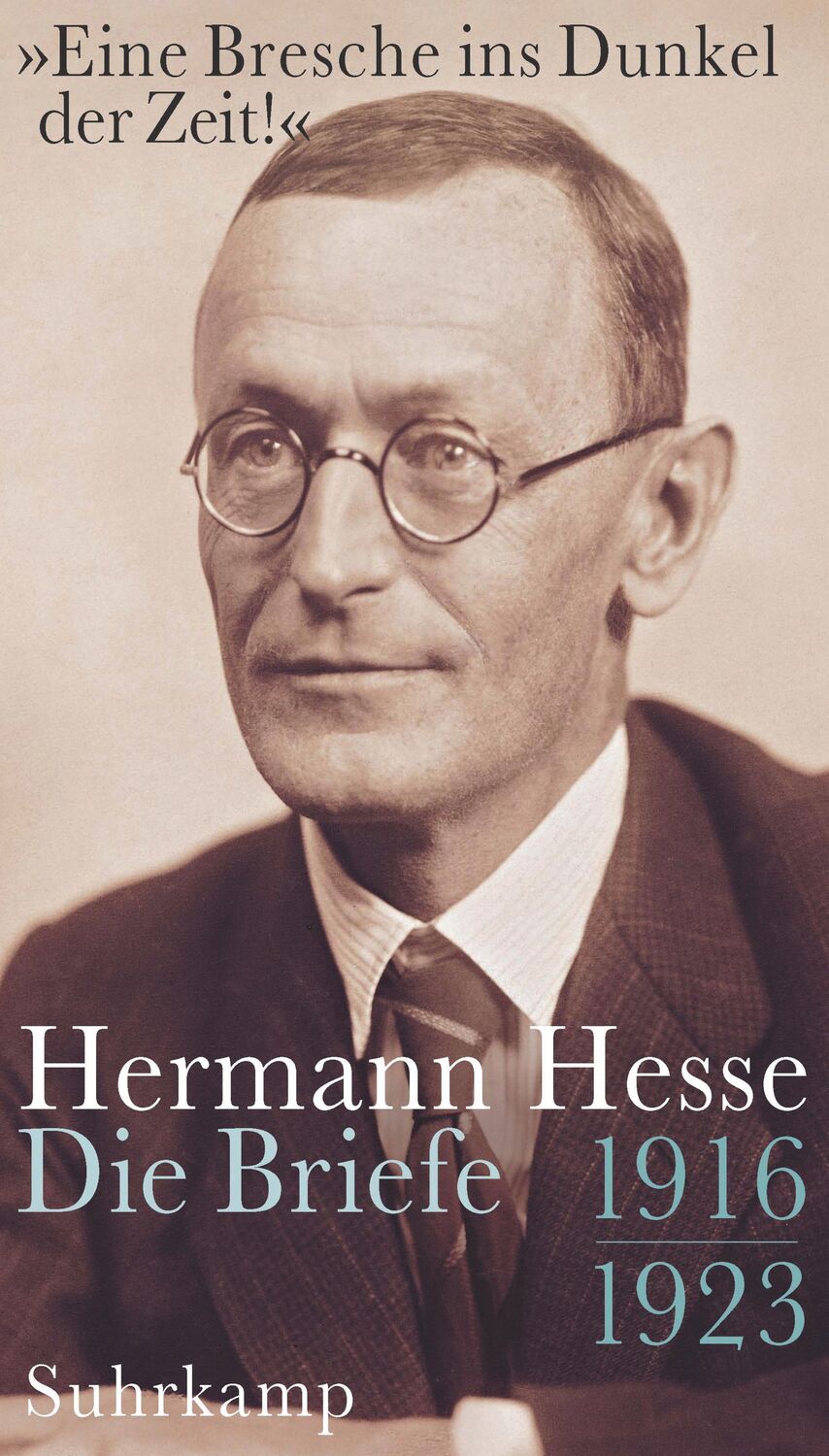 Cover: 9783518424582 | »Eine Bresche ins Dunkel der Zeit!« | Die Briefe 1916 - 1923 | Hesse