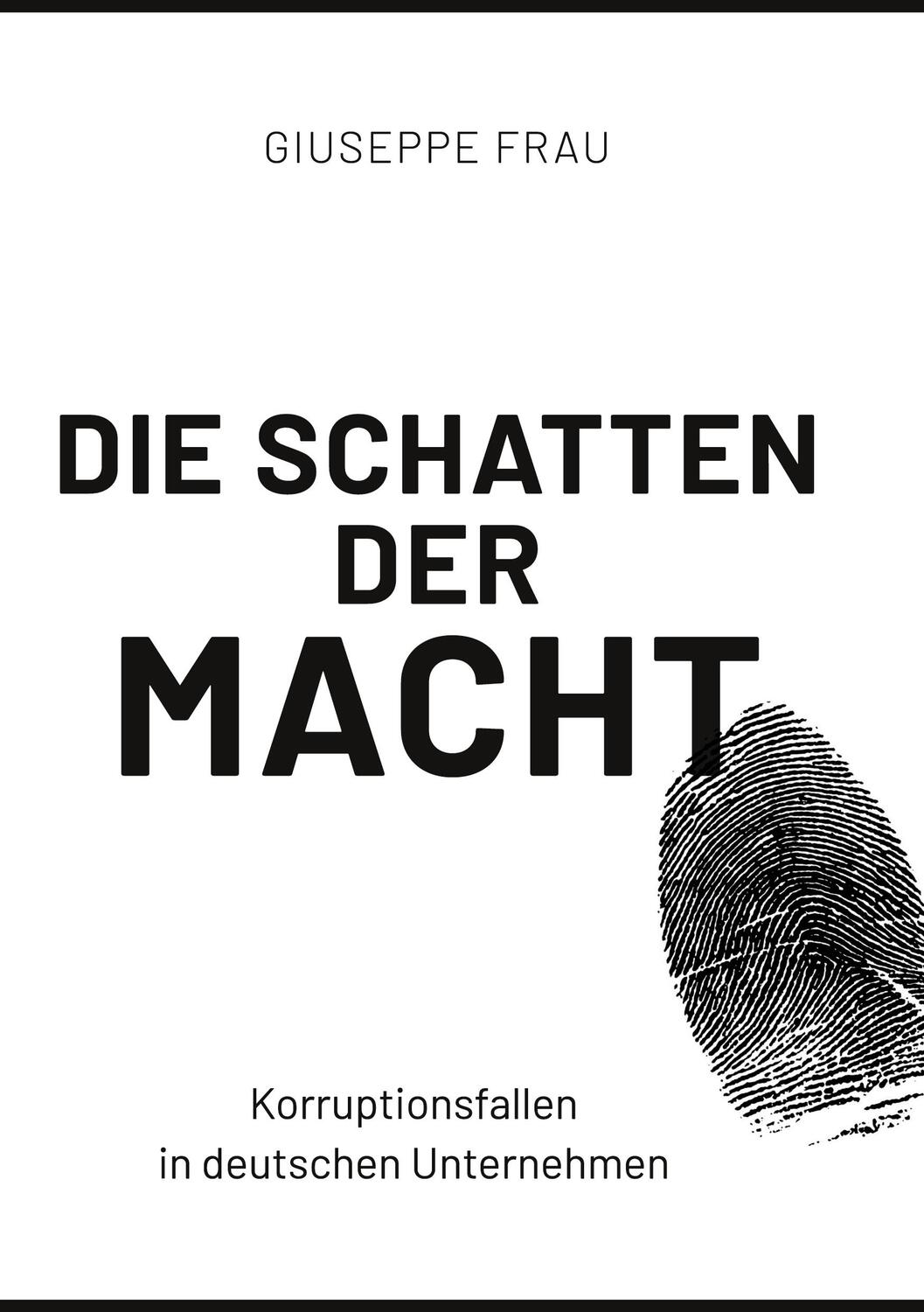 Cover: 9783384127464 | Die Schatten der Macht | Korruptionsfallen in deutschen Unternehmen