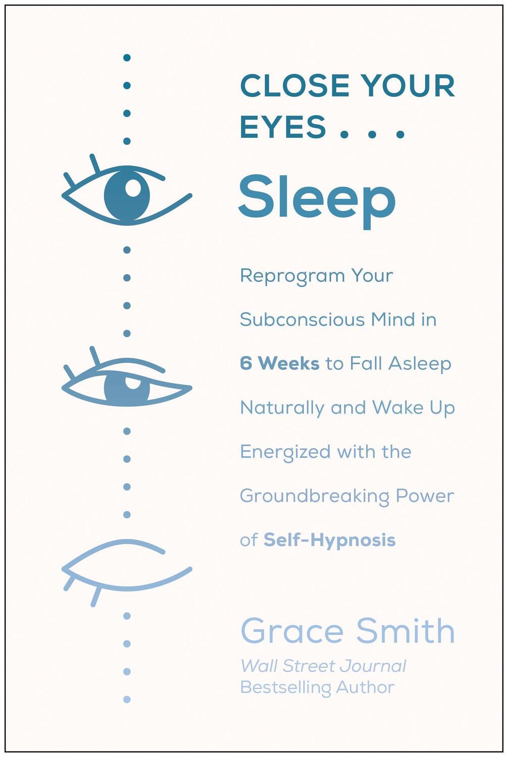 Cover: 9781950665037 | Close Your Eyes, Sleep: Reprogram Your Subconscious Mind in 6 Weeks...