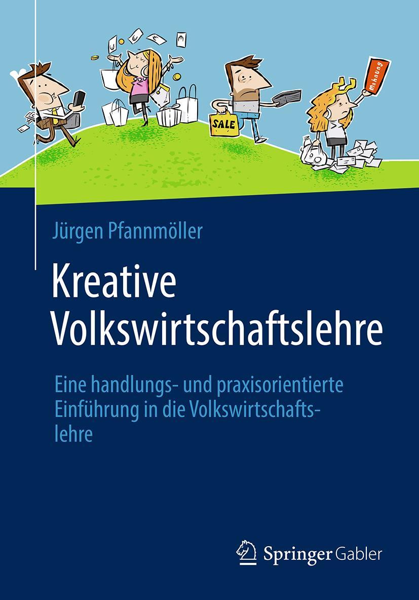 Cover: 9783658079574 | Kreative Volkswirtschaftslehre | Jürgen Pfannmöller | Taschenbuch | xx