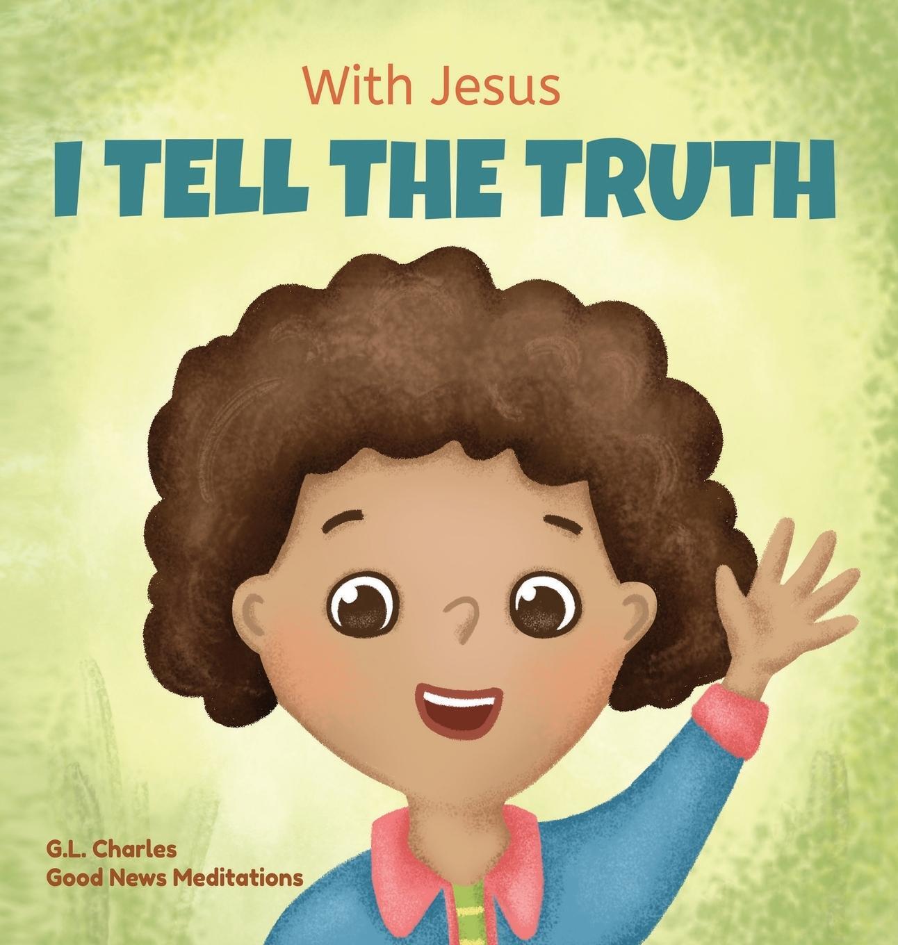 Cover: 9781990681516 | With Jesus I tell the truth | G. L. Charles (u. a.) | Buch | Englisch