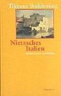Cover: 9783803136091 | Nietzsches Italien | Städte, Gärten, Paläste | Tilmann Buddensieg
