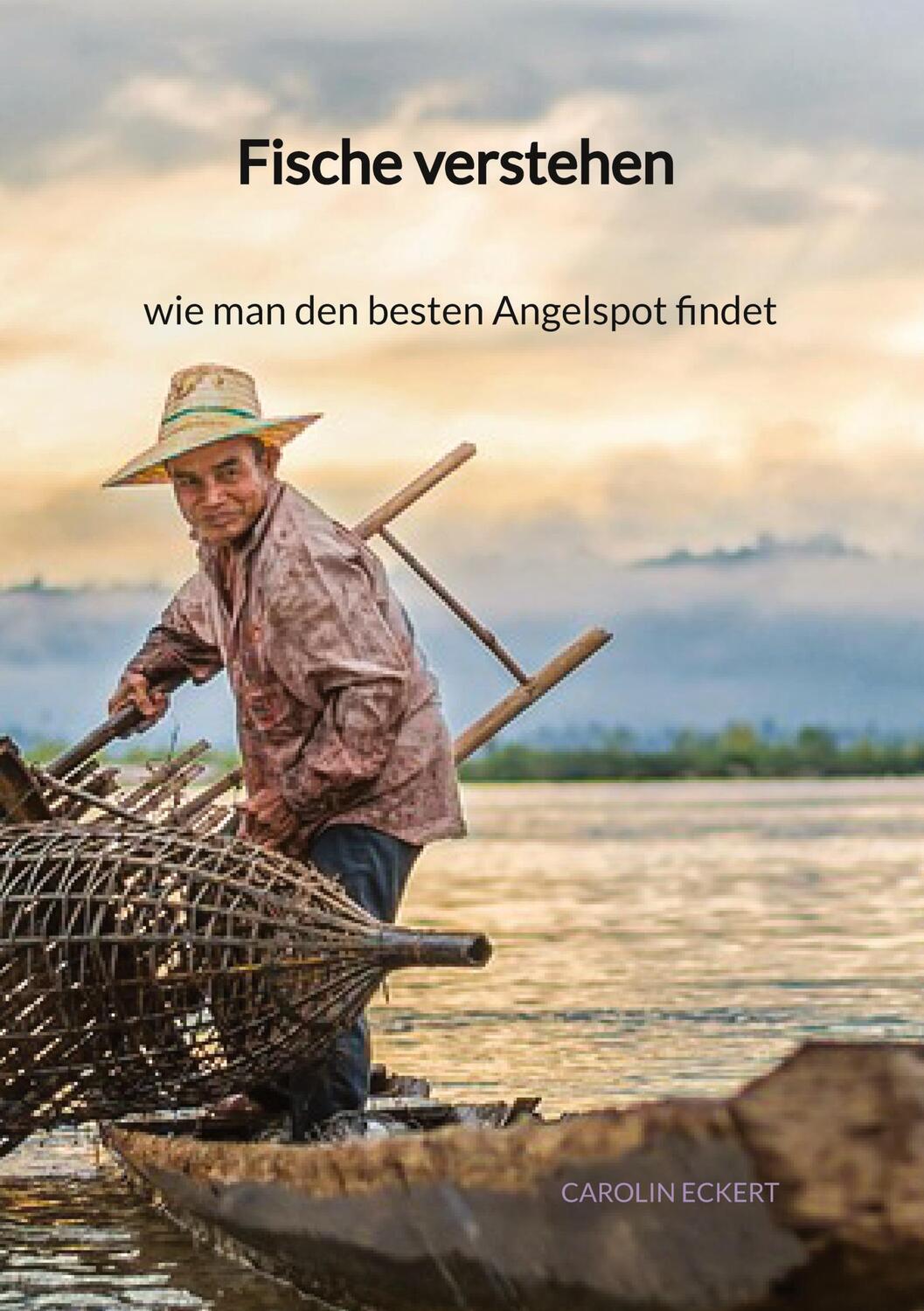 Cover: 9783347940987 | Fische verstehen - wie man den besten Angelspot findet | Eckert | Buch