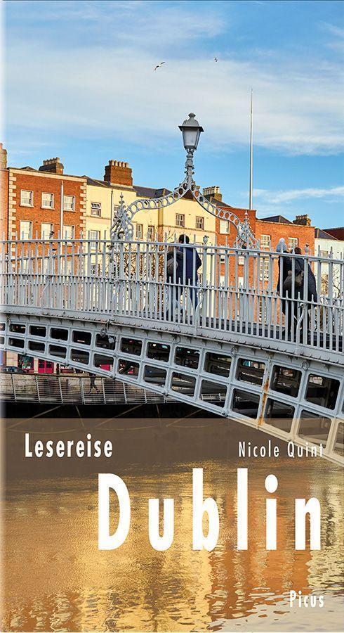 Cover: 9783711711199 | Lesereise Dublin | Die Stadt der Städte | Nicole Quint | Buch | 132 S.