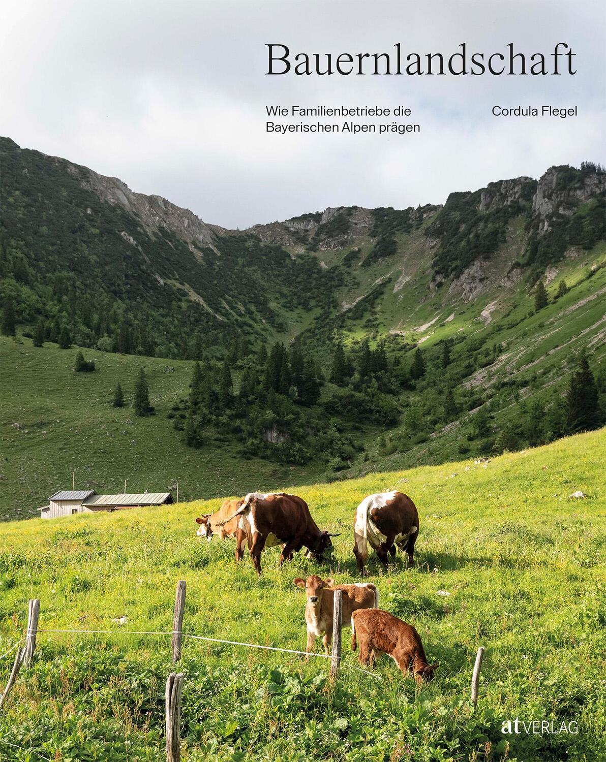 Cover: 9783039021925 | Bauernlandschaft | Wie Familienbetriebe die Bayerischen Alpen prägen