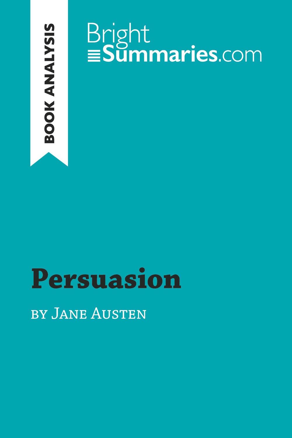 Cover: 9782806276926 | Persuasion by Jane Austen (Book Analysis) | Bright Summaries | Buch