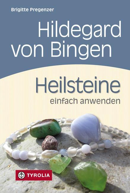 Cover: 9783702234317 | Hildegard von Bingen. Heilsteine einfach anwenden | Brigitte Pregenzer
