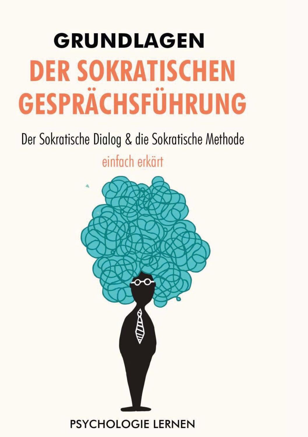 Cover: 9783754305089 | Grundlagen der Sokratischen Gesprächsführung | Psychologie Lernen