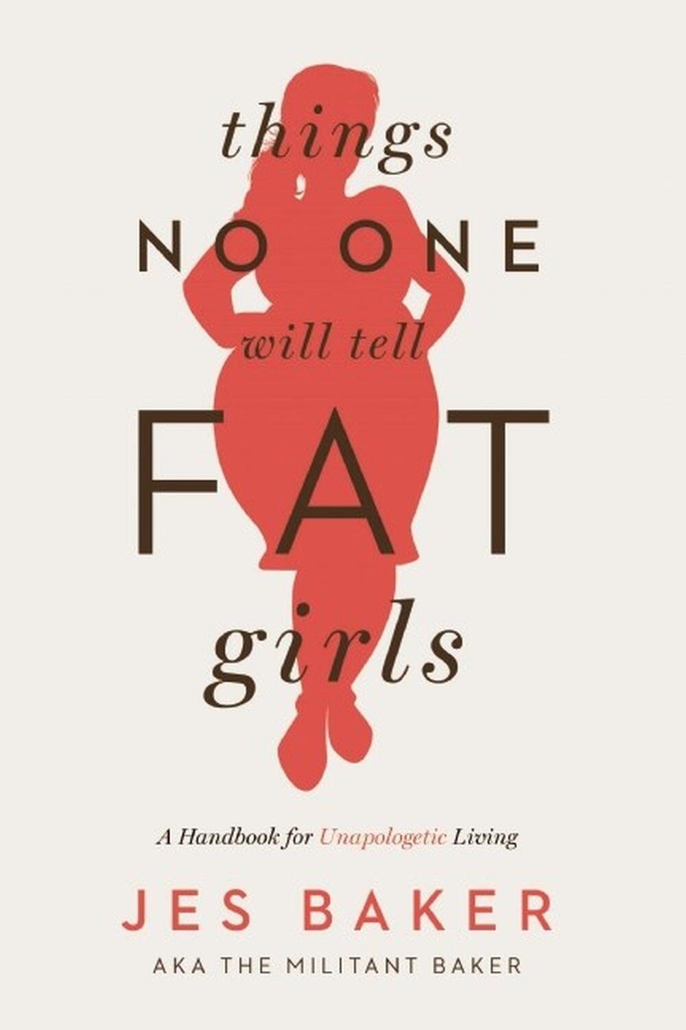 Cover: 9781580055826 | Things No One Will Tell Fat Girls: A Handbook for Unapologetic Living