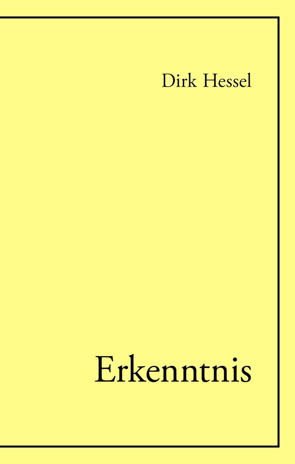 Cover: 9783749486694 | Erkenntnis | Dirk Hessel | Buch | HC runder Rücken kaschiert | 236 S.