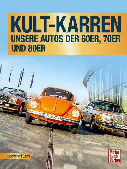 Cover: 9783613046146 | Kult-Karren | Unsere Autos der 60er, 70er und 80er | Joachim Kuch