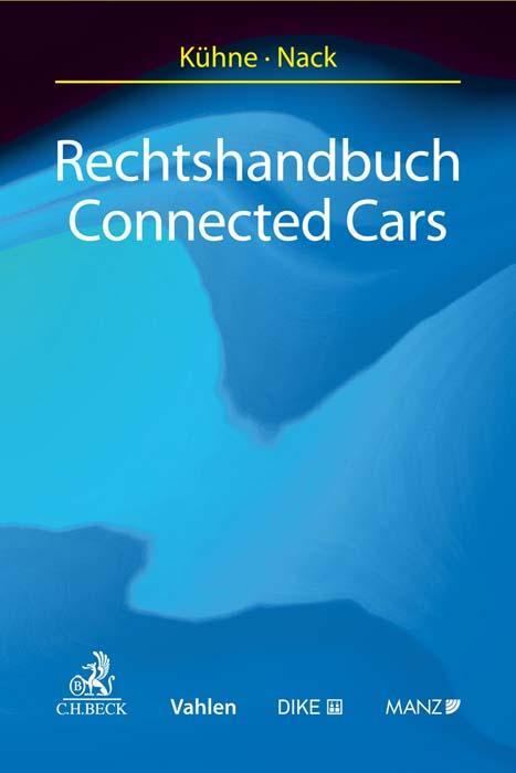 Cover: 9783406727900 | Rechtshandbuch Connected Cars | Armin Kühne (u. a.) | Taschenbuch
