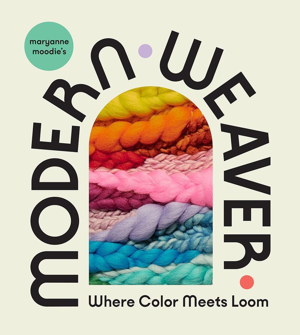 Cover: 9781419753022 | Maryanne Moodie's Modern Weaver: Where Color Meets Loom | Moodie