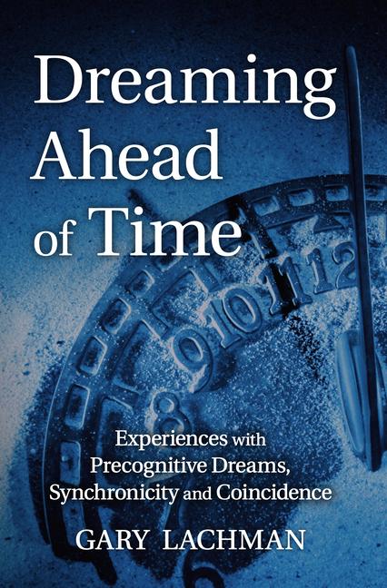 Cover: 9781782507864 | Dreaming Ahead of Time | Gary Lachman | Taschenbuch | Englisch | 2022