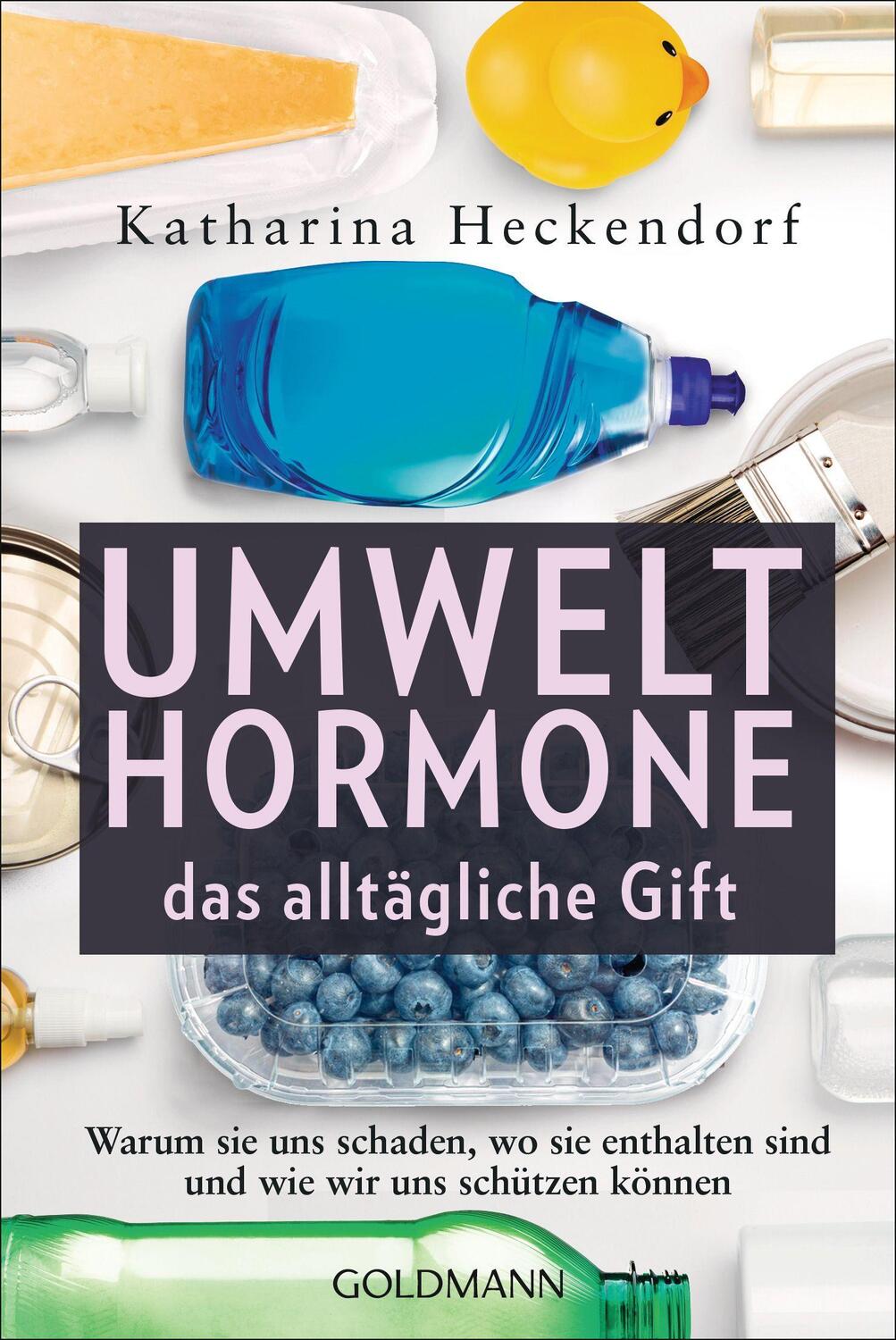 Cover: 9783442179169 | Umwelthormone - das alltägliche Gift | Katharina Heckendorf | Buch