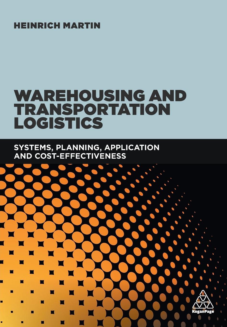Cover: 9780749482206 | Warehousing and Transportation Logistics | Heinrich Martin | Buch