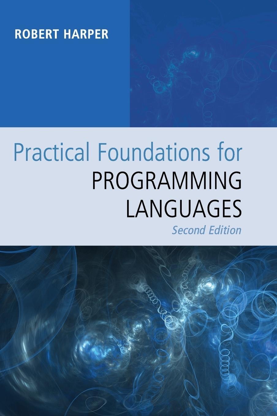 Cover: 9781107150300 | Practical Foundations for Programming Languages | Robert Harper | Buch