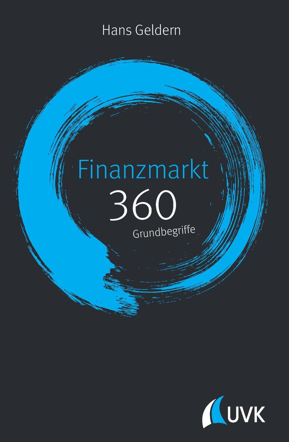 Cover: 9783867647816 | Finanzmarkt: 360 Grundbegriffe kurz erklärt | Hans Geldern | Buch