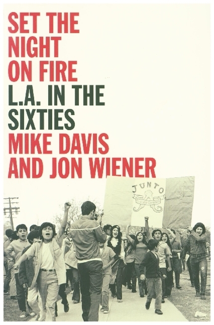 Cover: 9781839761225 | Set the Night on Fire | L.A. in the Sixties | Mike Davis (u. a.)