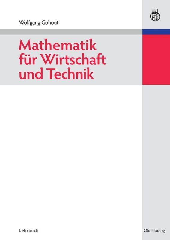 Cover: 9783486704464 | Mathematik für Wirtschaft und Technik | Wolfgang Gohout | Buch | 2011
