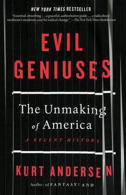 Cover: 9781984801357 | Evil Geniuses | The Unmaking of America: A Recent History | Andersen