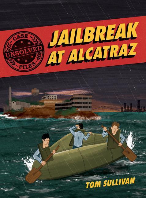 Cover: 9780062991546 | Unsolved Case Files: Jailbreak at Alcatraz | Tom Sullivan | Buch