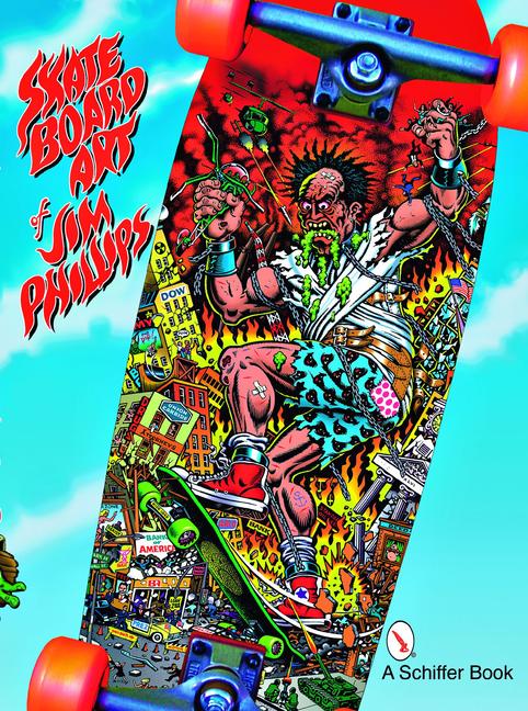 Cover: 9780764328077 | The Skateboard Art of Jim Phillips | Jim Phillips | Taschenbuch | 2007