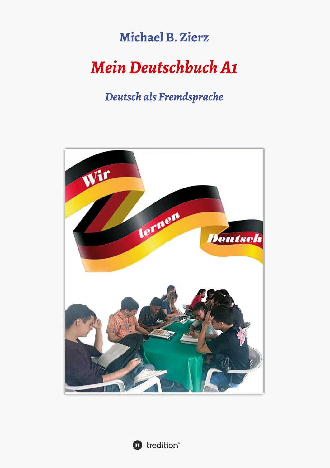 Cover: 9783347226791 | Mein Deutschbuch A1 - Wir lernen Deutsch | Deutsch als Fremdsprache