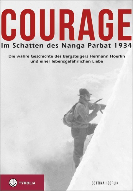 Cover: 9783702233365 | Courage. Im Schatten des Nanga Parbat 1934 | Bettina Hoerlin | Buch