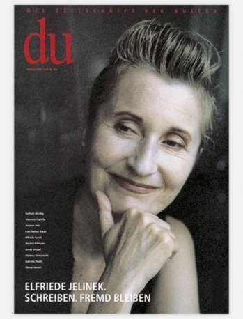 Cover: 9783908515333 | du - Zeitschrift für Kultur / Elfriede Jelinek. Schreiben. Fremd...