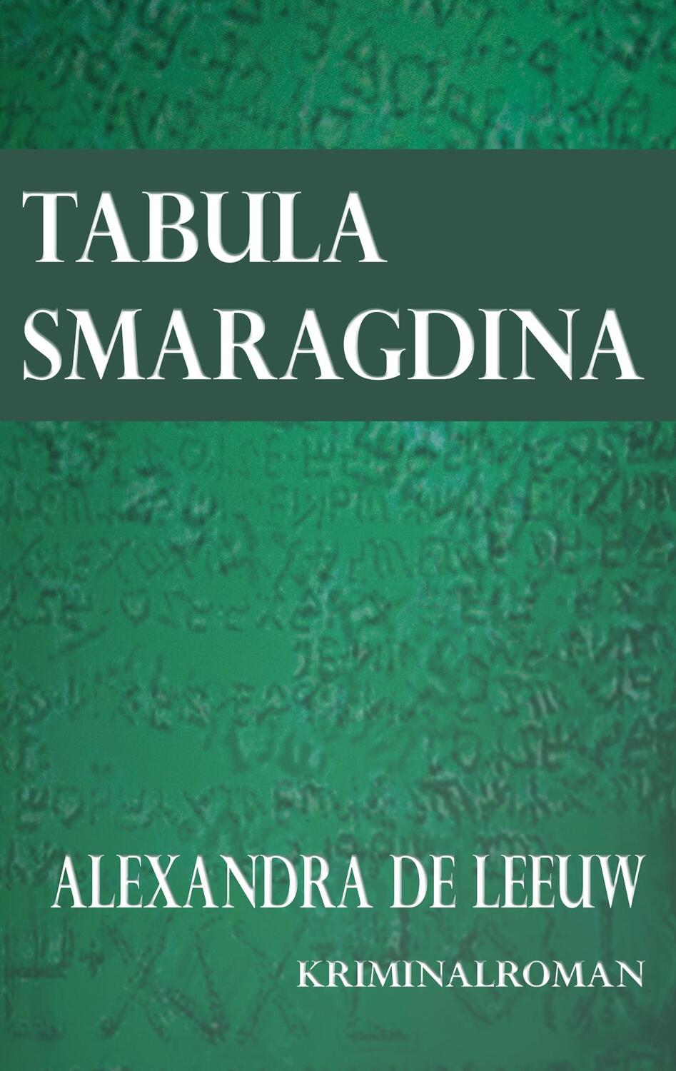 Cover: 9783754339541 | Tabula Smaragdina | Alexandra de Leeuw | Taschenbuch | Paperback