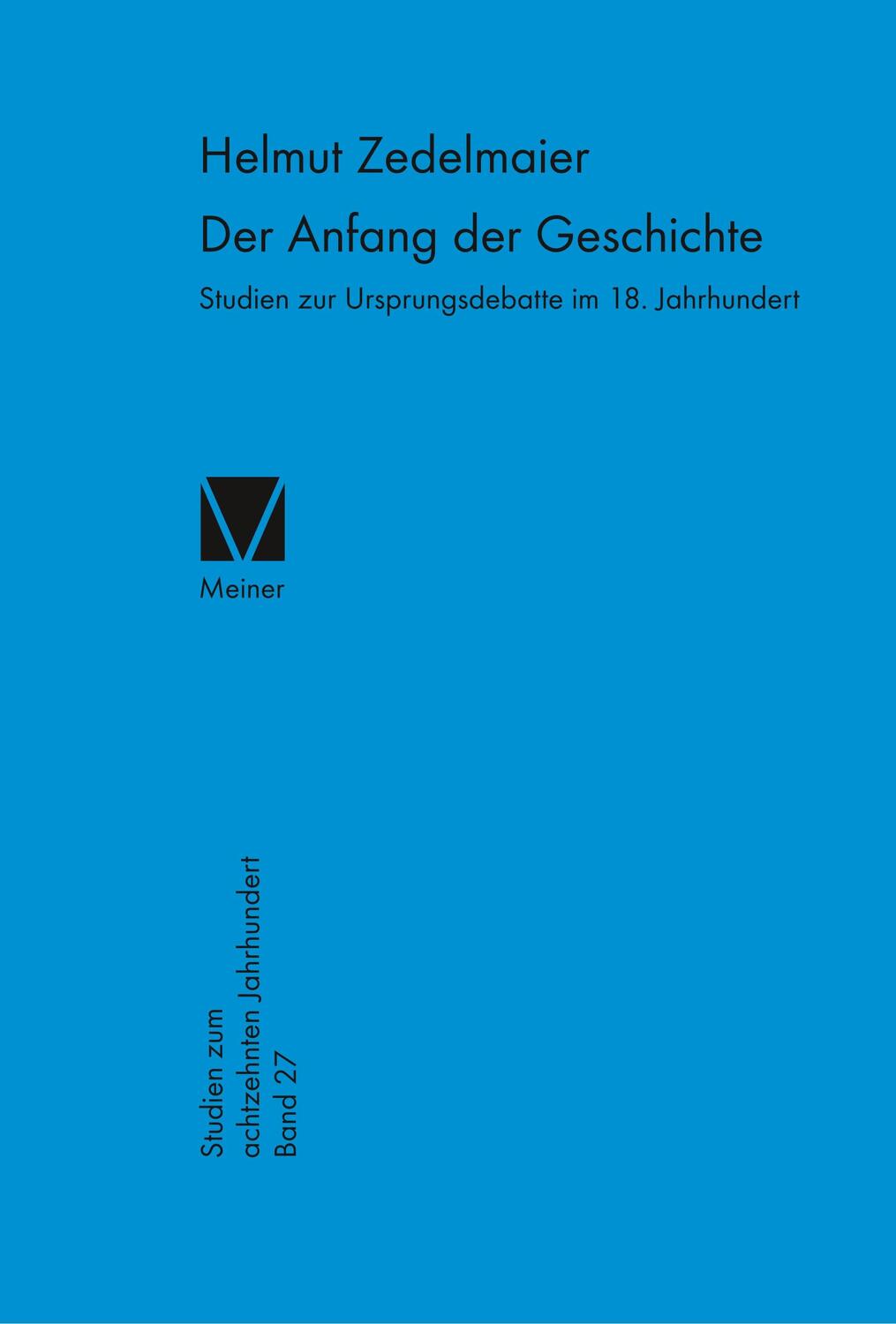 Cover: 9783787316595 | Der Anfang der Geschichte | Helmut Zedelmaier | Buch | 336 S. | 2018