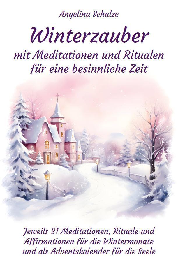Cover: 9783967382761 | Winterzauber mit Meditationen und Ritualen für eine besinnliche Zeit