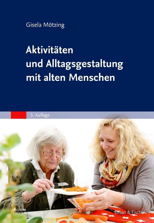 Cover: 9783437256257 | Aktivitäten und Alltagsgestaltung mit alten Menschen | Gisela Mötzing