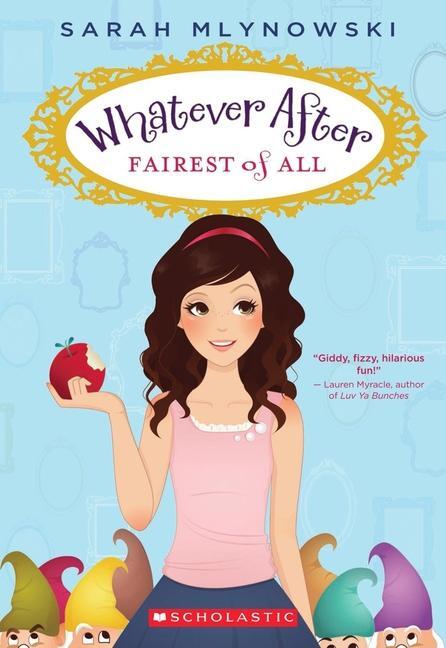 Cover: 9780545485715 | Fairest of All (Whatever After #1) | Volume 1 | Sarah Mlynowski | Buch