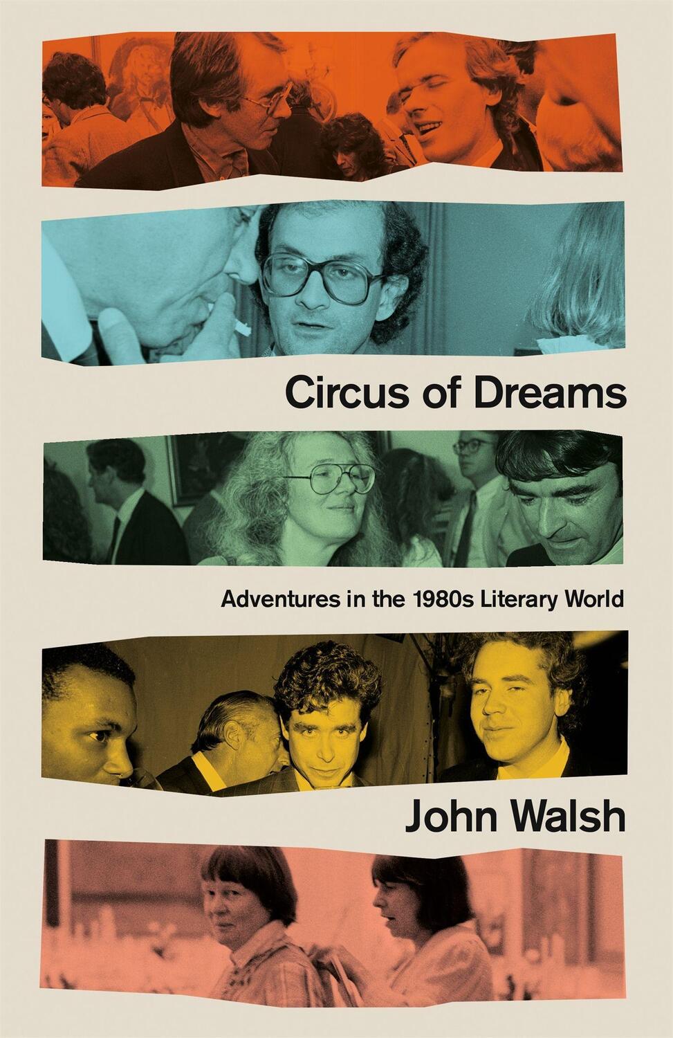 Cover: 9781472133472 | Circus of Dreams | Adventures in the 1980s Literary World | John Walsh