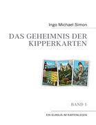 Cover: 9783839151068 | Das Geheimnis der Kipperkarten | Band 1 - Ein Kursus im Kartenlegen