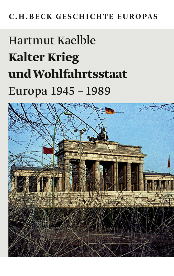 Cover: 9783406613272 | Kalter Krieg und Wohlfahrtsstaat | Europa 1945 - 1989 | Kaelble | Buch