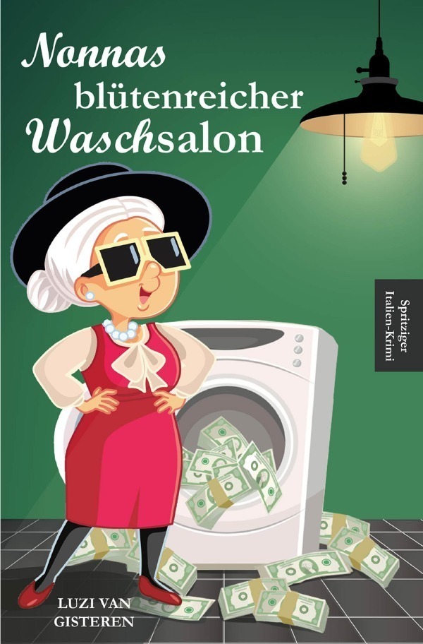 Cover: 9783752964318 | Nonnas blütenreicher Waschsalon | Luzi van Gisteren | Taschenbuch