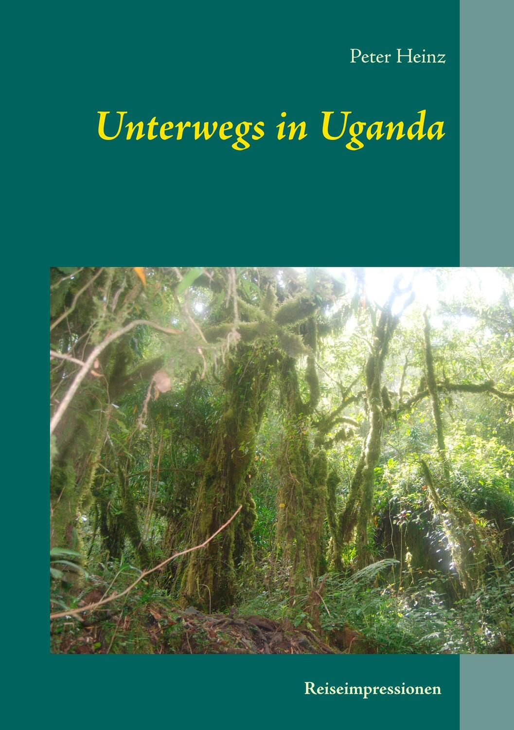 Cover: 9783748138358 | Unterwegs in Uganda | Reiseimpressionen | Peter Heinz | Taschenbuch