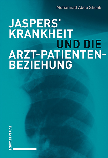 Cover: 9783796545047 | Jaspers' Krankheit und die Arzt-Patienten-Beziehung | Shoak | Buch