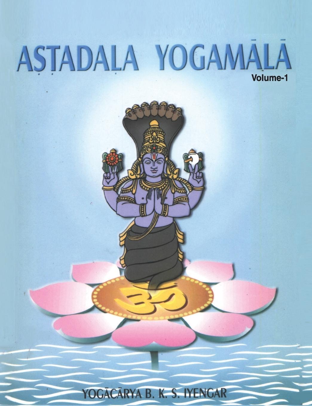 Cover: 9788177640465 | Astadala Yogamala (Collected Works) Volume 1 | B. K. S Iyengar | Buch