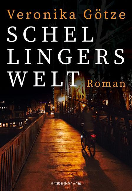 Cover: 9783963113284 | Schellingers Welt | Roman | Veronika Götze | Taschenbuch | Deutsch