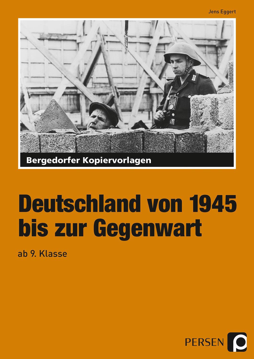 Cover: 9783834426123 | Deutschland von 1945 bis zur Gegenwart - 9. und 10. Klasse | Eggert